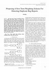 Research paper thumbnail of Proposing A New Term Weighting Scheme For Detecting Duplicate Bug Reports