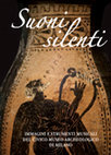 Research paper thumbnail of Suoni Silenti. Immagini e strumenti musicali del Civico Museo Archeologico di Milano.