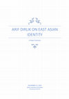 Research paper thumbnail of ARIF DIRLIK ON EAST ASIAN IDENTITY