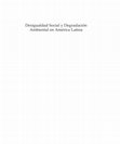 Research paper thumbnail of Desigualdad social y degradación ambiental en América Latina