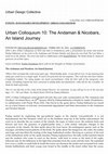 Research paper thumbnail of Urban Colloquium 10: The Andaman & Nicobars, An Island Journey