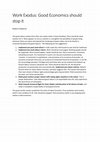 Research paper thumbnail of Work Exodus: Good Economics should stop it