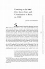 Research paper thumbnail of Listening to the Old City: Street Cries and Urbanization in Paris, ca. 1860