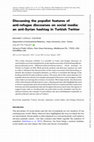 Research paper thumbnail of Discussing the populist features of anti-refugee discourses on social media: an anti-Syrian hashtag in Turkish Twitter