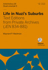 Research paper thumbnail of Life in Nuzi's Suburbs: Text Editions from Private Archives (JEN 834-881)