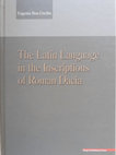 Research paper thumbnail of THE LATIN LANGUAGE IN THE INSCRIPTIONS OF ROMAN DACIA