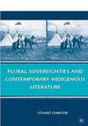 Research paper thumbnail of Plural Sovereignties and Contemporary Indigenous Literature