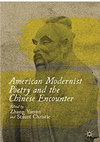 Research paper thumbnail of American Modernist Poetry and the Chinese Encounter, co-edited with Zhang Yuejun