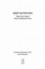 Research paper thumbnail of Deep Nutrition Why Your Genes Need Traditional Food