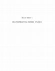 Research paper thumbnail of Deconstructing Islamic Studies (Introduction), eds. Majid Daneshgar and Aaron W. Hughes (ILEX and Harvard University Press)