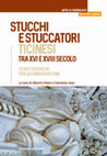 Research paper thumbnail of Stucchi e stuccatori ticinesi tra XVI e XVIII secolo. Studi e ricerche per la conservazione.