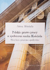 Research paper thumbnail of Anna Musiała: Polskie prawo pracy a społeczna nauka Kościoła. Studium prawno-społeczne