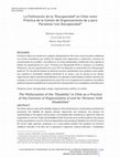 Research paper thumbnail of La Politización de la “Discapacidad” en Chile como Práctica de lo Común de Organizaciones de y para Personas “con Discapacidad"