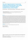 Research paper thumbnail of The role of regional products in preserving traditional farming landscapes in the context of development of peripheral regions – Lubelskie Province, Eastern Poland