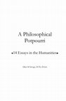 Research paper thumbnail of A PHILOSOPHICAL POTPOURRI: 14 Essays in the Humanities