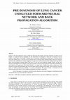 Research paper thumbnail of PRE-DIAGNOSIS OF LUNG CANCER USING FEED FORWARD NEURAL NETWORK AND BACK PROPAGATION ALGORITHM