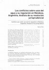 Research paper thumbnail of Los conflictos sobre usos del agua y su regulación en Mendoza, Argentina. Análisis de su resolución jurisprudencial