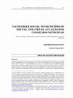 Research paper thumbnail of O CONTROLE SOCIAL NO MUNICÍPIO DE FRUTAL ATRAVÉS DA ATUAÇÃO DOS CONSELHOS MUNICIPAIS SOCIAL CONTROL IN THE FRUIT COUNCIL THROUGH THE PERFORMANCE OF CITY COUNCILS