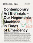 Research paper thumbnail of Contemporary Art Biennials - Our Hegemonic Machines in Times of Emergency