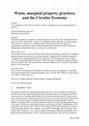 Research paper thumbnail of Waste marginal property practices and the circular economy 21 revised version changes accepted