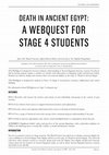 Research paper thumbnail of Death in Ancient Egypt: A Webquest for Stage 4 Students