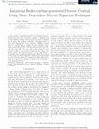 Research paper thumbnail of Industrial Boiler-turbine-generator Process Control Using State Dependent Riccati Equation Technique