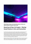 Research paper thumbnail of Round up of Day 2 of Inspire – Sharing Great Practice in Arts and Humanities