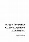 Research paper thumbnail of Výzkumná zpráva: Pracovní podmínky mladých architektů a architektek