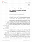 Research paper thumbnail of Pregnant Agencies: Movement and Participation in Maternal-Fetal Interactions