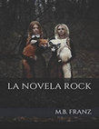 Research paper thumbnail of La Novela Rock M.B. FRANZ