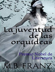 Research paper thumbnail of LA JUVENTUD DE LAS ORQUÍDEAS - M.B. FRANZ