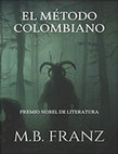 Research paper thumbnail of El Método Colombiano - M.B. FRANZ