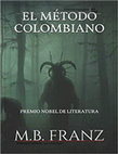 Research paper thumbnail of Resumen del libro El Método Colombiano de M.B. FRANZ