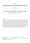 Research paper thumbnail of The role of Knowledge Media in Network Education The role of Knowledge Media in Network Education