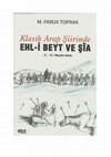 Research paper thumbnail of KLASİK ARAP ŞİİRİNDE EHL-i BEYT VE ŞÎA (أهل البيت والشيعة في الشعر العربي الكلاسيكي)