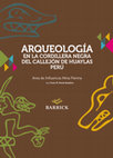 Research paper thumbnail of Arqueologia en la Cordillera Negra del Callejon de Huaylas, Peru: Area de Influencia Mina Pierina