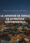 Research paper thumbnail of La Juventud de Favela en la Política Contemporánea (Agosto-Octubre de 2020)