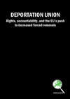 Research paper thumbnail of DEPORTATION UNION Rights, accountability, and the EU's push to increased forced removals