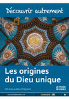 Research paper thumbnail of Les origines du Dieu unique Découvrir autrement