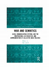 Research paper thumbnail of War and Semiotics:  Signs, Communication Systems, and the Preparation, Legitimization, and Commemoration of Collective Mass Violence