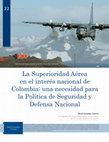 Research paper thumbnail of La Superioridad Aérea en el interés nacional de Colombia: una necesidad para la Política de Seguridad y Defensa Nacional