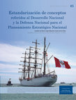 Research paper thumbnail of Estandarización de conceptos referidos al Desarrollo Nacional y la Defensa Nacional para el Planeamiento Estratégico Nacional