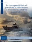 Research paper thumbnail of La interoperabilidad: el génesis de la lucha contra la transnacionalidad del narcotráfico