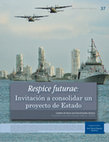 Research paper thumbnail of Respice futurae: Invitación a consolidar un proyecto de Estado