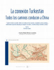 Research paper thumbnail of La conexión Turkestán. Todos los caminos conducen a China