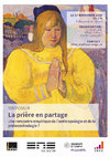 Research paper thumbnail of Symposium : "La prière en partage. Une rencontre empirique entre l'anthropologie et la phénoménologie?", Université de Genève, 27 Novembre 2020