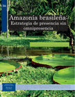 Research paper thumbnail of Amazonía brasileña: Estrategia de presencia sin omnipresencia