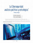 Research paper thumbnail of La Ciberseguridad: análisis político y estratégico