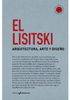 Research paper thumbnail of El Lisitski, "Arquitectura, arte y diseño", Madrid: Ediciones Asimétricas, 2019. Apéndices de Gustav Klutsis, Moiséi Ginzburg, Kazimir Malévich y Nikolái Tarabukin.