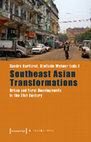 Research paper thumbnail of Southeast Asian Transformations Global Studies Urban and Rural Developments in the 21st Century Sandra Kurfürst, Stefanie Wehner (eds.)